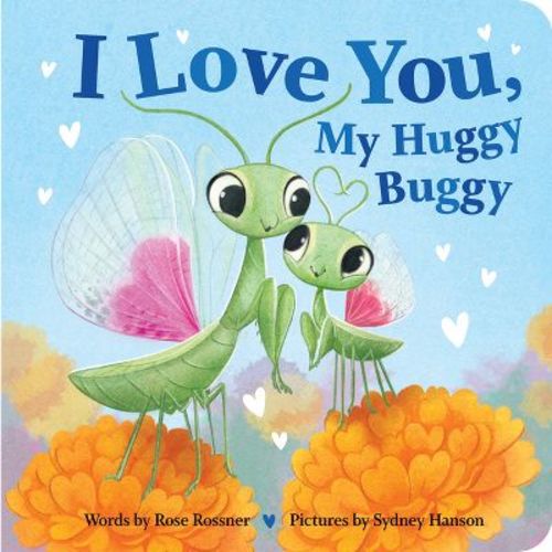 I Love You, My Huggy Buggy - (Punderland) by Rose Rossner (Board Book)