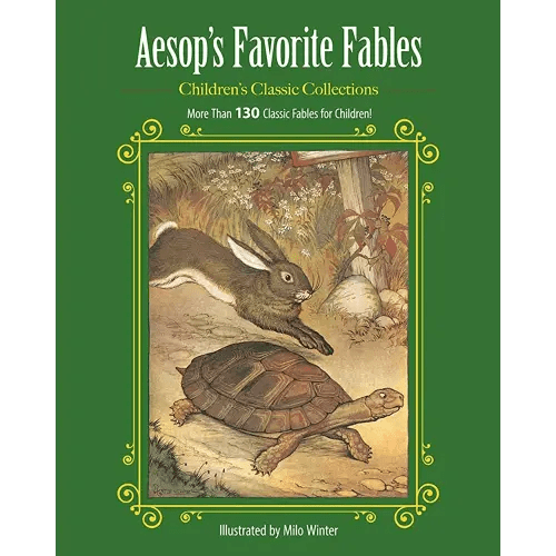 Aesop's Favorite Fables: More Than 130 Classic Fables for Children! (Children's Classic Collections)