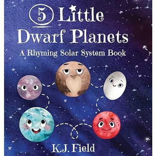 5 Little Dwarf Planets: A Rhyming Solar System Book