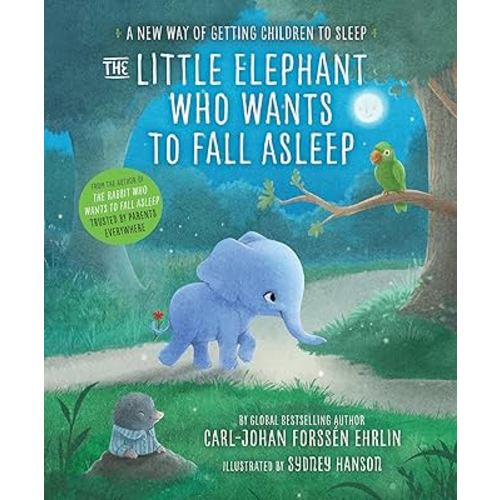 The Little Elephant Who Wants to Fall Asleep: A New Way of Getting Children to Sleep