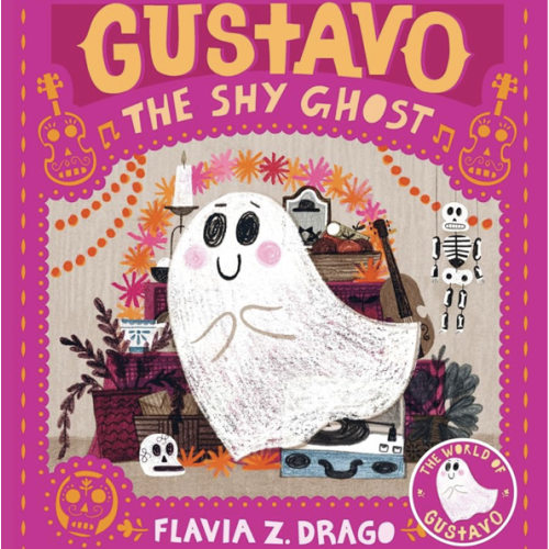 Gustavo, the Shy Ghost: (A Halloween Picture Book Celebrating Friendship, Courage, and Cultural Traditions - For Toddlers, Preschoolers, and 1-2 Graders) (The World of Gustavo)