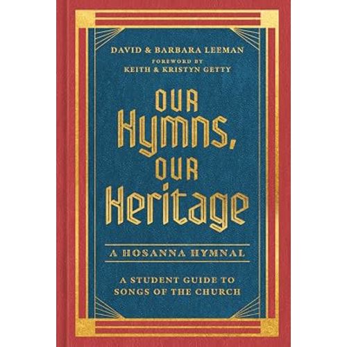 Our Hymns, Our Heritage: A Student Guide to Songs of the Church