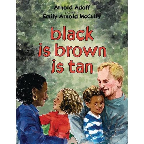 black is brown is tan: A Joyful Picture Book About Multiracial Family Love for Kids (Ages 4-8)