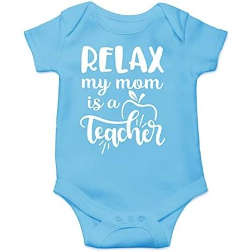 Relax My Mom Is A Teacher Baby Bodysuit Funny Cute Infant Clothes Outfit Newborn Boys Girls