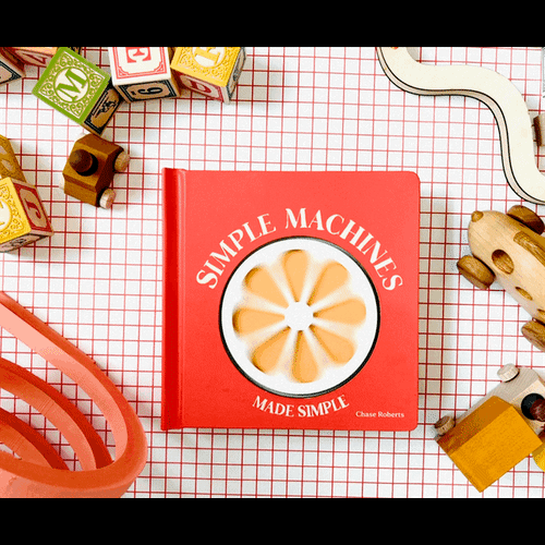 Simple Machines Made Simple by Chase Roberts — Kickstarter