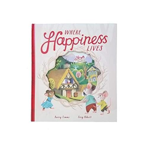 Where Happiness Lives by Barry Timms, Greg Abbott | Loudmouth Books