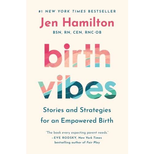 Birth Vibes: Stories and Strategies for an Empowered Birth