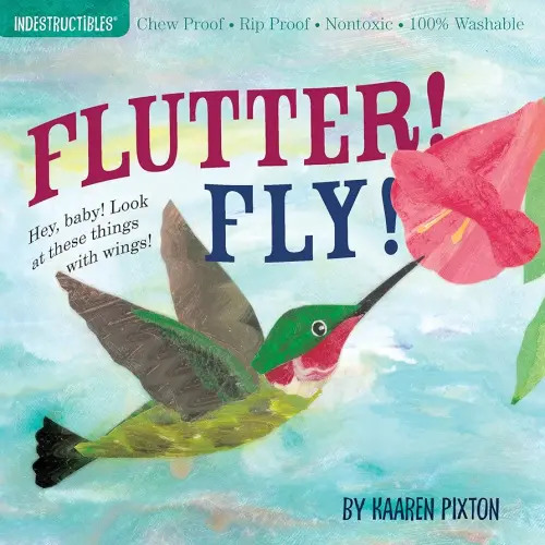 Flutter! Fly! (Indestructibles)