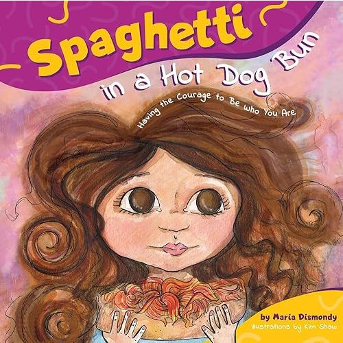 Spaghetti in a Hot Dog Bun: Having the Courage To Be Who You Are