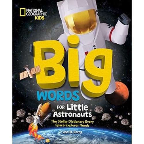 Big Words for Little Astronauts: The Stellar Dictionary Every Space Explorer Needs (Big Words for Little Explorers)