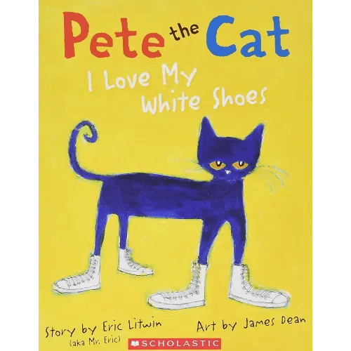 Pete the Cat I Love My White Shoes