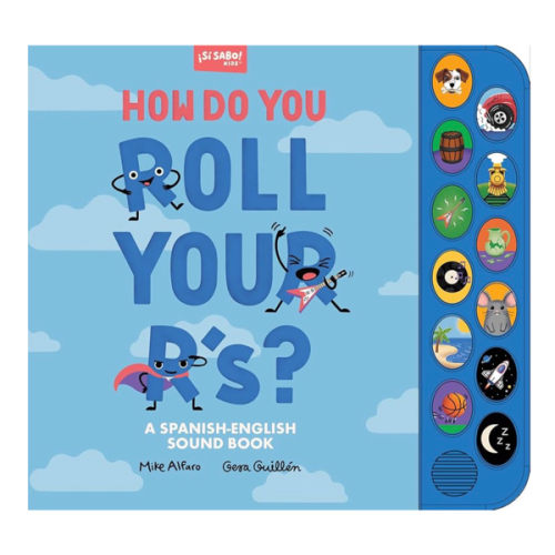 How Do You Roll Your R's?: A Sound Book for Kids to Learn Spanish Vocabulary and Speak with Confidence (Si Sabo Kids)