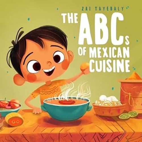 The ABCs of Mexican Cuisine: Tasting the Alphabet