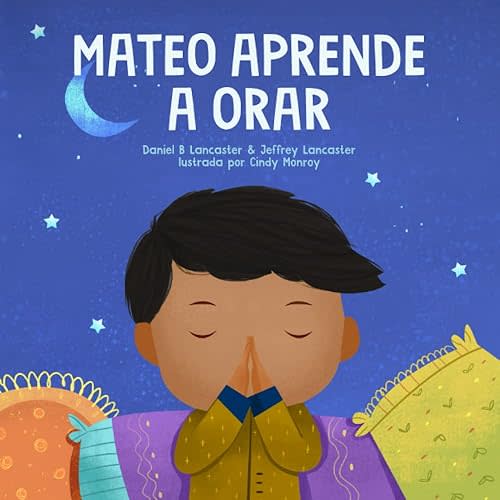 Mateo Aprende a Orar: Un libro para niños sobre Jesús y la oración (Powerful Kids in the War Room) (Spanish Edition) Paperback – April 5, 2021