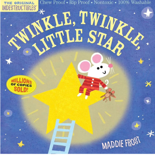 Indestructibles: Twinkle, Twinkle, Little Star: Chew Proof · Rip Proof · Nontoxic · 100% Washable (Book for Babies, Newborn Books, Safe to Chew)