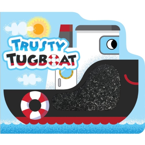 Trusty Tugboat - Touch and Feel Board Book - Sensory Board Book (Touch & Feel Sensory Board Books for Baby & Toddler Time)