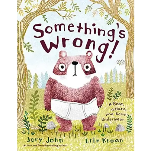 Something's Wrong!: A Bear, a Hare, and Some Underwear (A Bear and Hare Book)