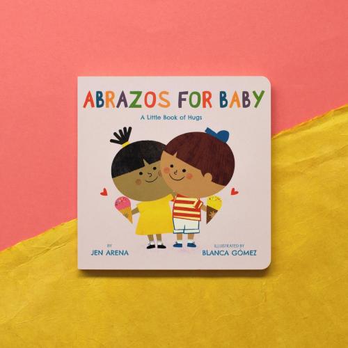 Abrazos for Baby by Jen Arena, Blanca Gomez | The Novel Neighbor