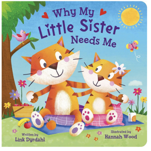 Why My Little Sister Needs Me – Rhyming Padded Board Book for Toddlers, Ages 0-4 - Part of the Tender Moments Series - A Sweet Rhyming Story that's Perfect for Reading Together