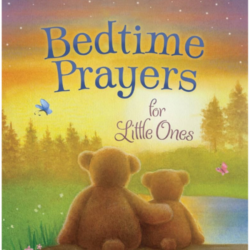 Bedtime Prayers for Little Ones (Max Lucado’s Bedtime Prayers for Little Ones)