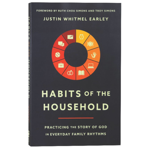 Habits of the Household: Practicing the Story of God in Everyday Famil – Koorong
