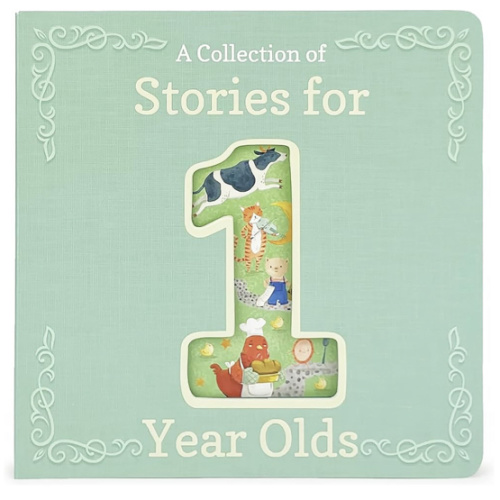Stories for 1-Year-Olds - A First Treasury of Nursery Rhymes and Short Stories to Read to Your Babies and Toddlers
