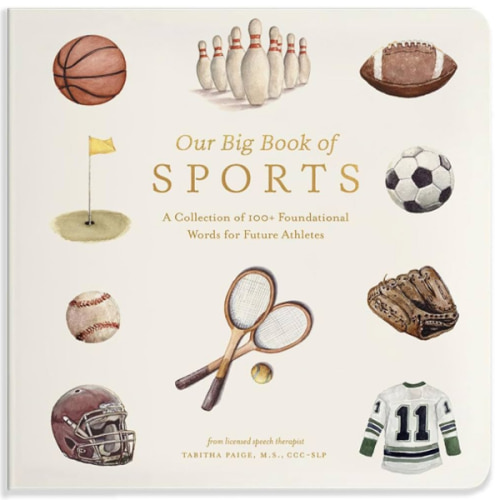 Our Big Book of Sports: A Collection of 100+ Foundational Words for Future Athletes (Tabitha Paige Children's Book Series)
