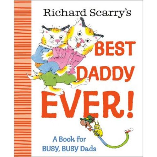 Richard Scarry's Best Daddy Ever! - (Hardcover)