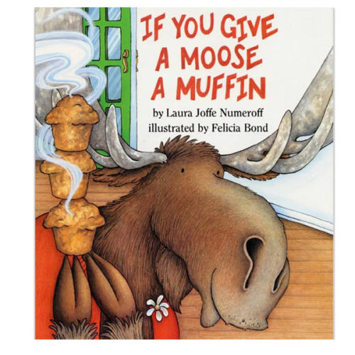 If You Give a Moose a Muffin: A Silly Circular Story About a Moose’s Muffin-Fueled Adventure Through the Busy Town