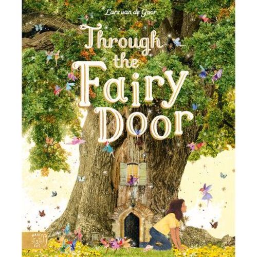 Through the Fairy Door - by Gabby Dawnay (Hardcover)