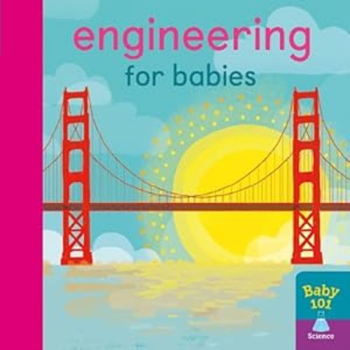 Engineering for Babies by Jonathan Litton: New Board Book (2019) | Rarewaves.com USA