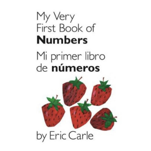 Mi primer libro de numeros, My Very First Book of Numbers: Eric Carle Illustrated By: Eric Carle: 9780399161414 - Christianbook.com