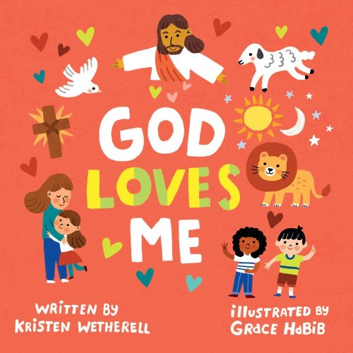 God Loves Me by Kristen Wetherell, (Board Book) | Indigo