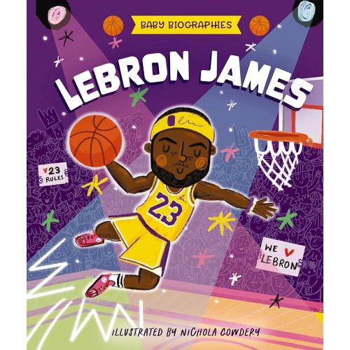 Baby Biographies: LeBron James: My Baby’s Introduction to the Basketball Legend