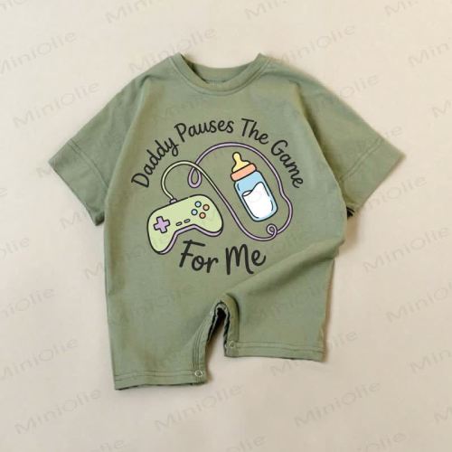 DADDY PAUSES THE GAME FOR ME Baby Slogan Romper