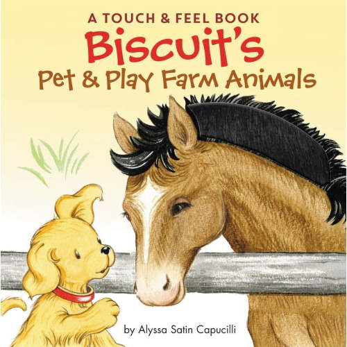 Biscuit Biscuit's Pet & Play Farm Animals: A Touch & Feel Book: An Easter and Springtime Book for Kids, (Board Book)