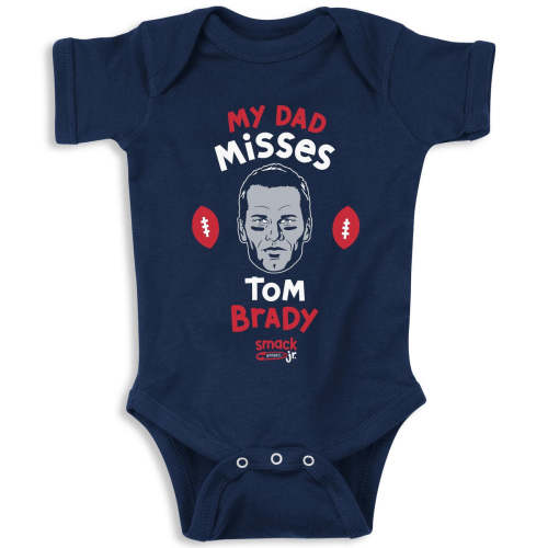 My Dad Misses Tom Brady Baby Apparel for New England Football Fans (NB – Smack Apparel