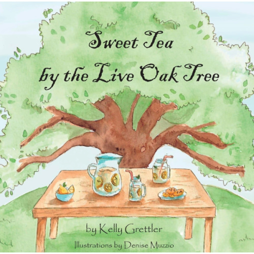 Sweet Tea by the Live Oak Tree: Hardcover
