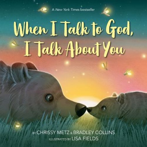 When I Talk to God, I Talk about You - by Chrissy Metz & Bradley Collins (Hardcover)