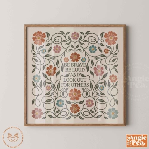 Resist Print 10x10, Brave Print, Be Brave Be Loud and Lookout for Others, Resistance Print