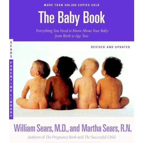 The Baby Book: Everything You Need to Know About Your Baby from Birth to Age Two (Revised and Updated Edition) Paperback – March 1, 2003