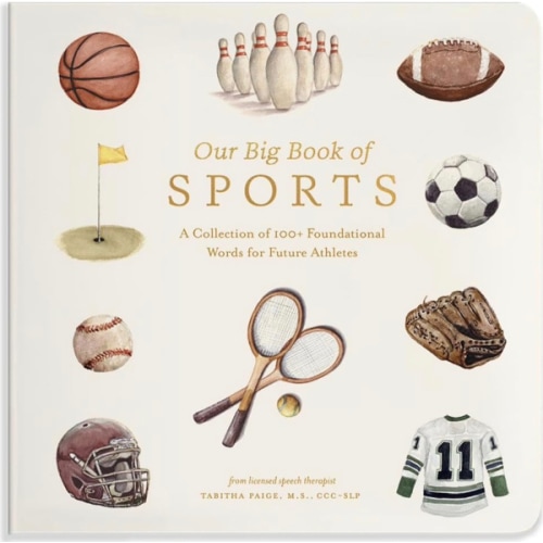 Our Big Book of Sports: A Collection of 100+ Foundational Words for Future Athletes (Tabitha Paige Children's Book Series)
