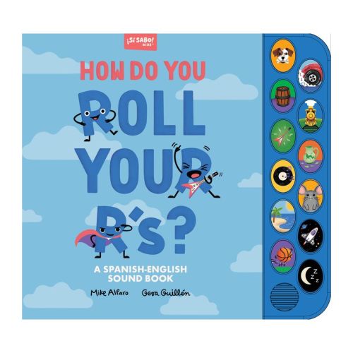 How Do You Roll Your R'S? - (Si Sabo Bilingual Books for Kids) by Mike Alfaro & Gerardo Guillén (Hardcover)