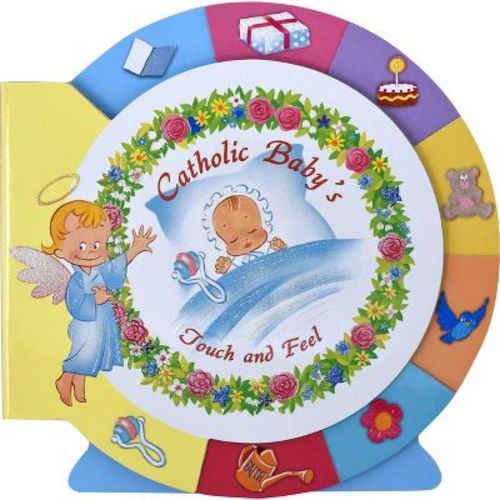 Catholic Baby's Touch and Feel - by Lawrence G Lovasik (Board Book)