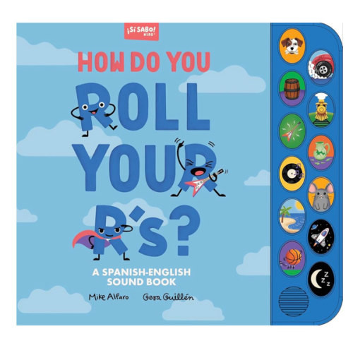 How Do You Roll Your R's?: A Sound Book for Kids to Learn Spanish Vocabulary and Speak with Confidence (Si Sabo Kids)