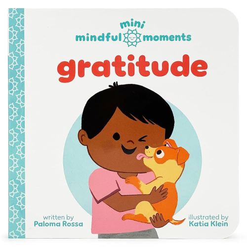 Mini Mindful Moments: Gratitude - Teaching Thankfulness and Gratefulness to Kids Through Caring