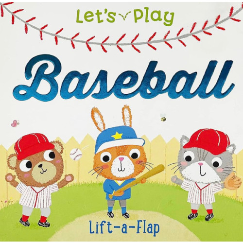 Let's Play Baseball! A Lift-a-Flap Board Book for Babies and Toddlers
