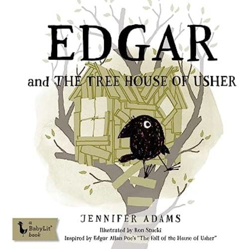 Edgar and the Tree House of Usher (board book): Inspired by Edgar Allan Poe's "The Fall of the House of Usher" (Edgar the Raven)