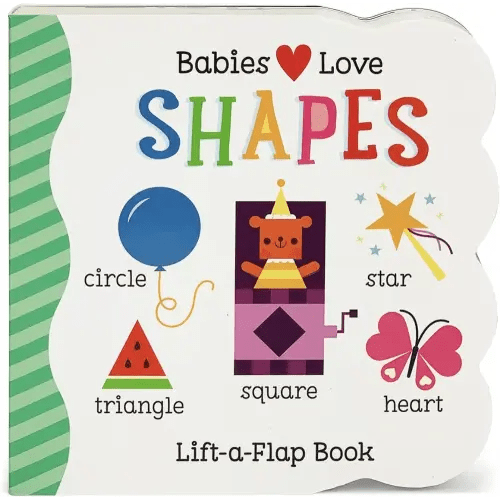 Babies Love Shapes - A First Lift-a-Flap Board Book for Babies and Toddlers Learning about Shapes & Sizes, Ages 1-4