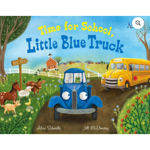 Time for School, Little Blue Truck: A Sweet School Story About Helping Friends for Children (Ages 4–8)